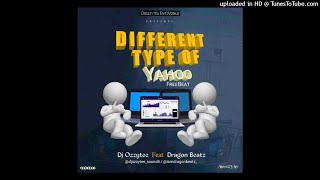 Dj Ozzytee Ft Dragon Beatz - Different Type Of Yahoo Instrumental Beat