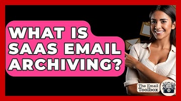 What Is SaaS Email Archiving? - TheEmailToolbox.com