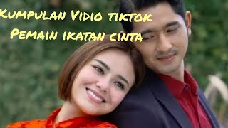 Kumpulan Vidio tiktok para pemain Ikatan Cinta terbaru