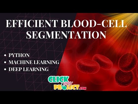 Python Image Processing Project -Blood-Cell Segmentation for Hematological Disorder- ClickMyProject