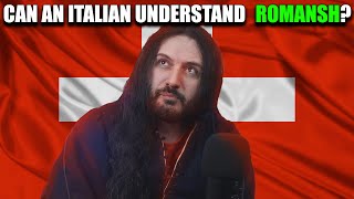 Can An Italian Understand Romansh? Gosh! That was something!