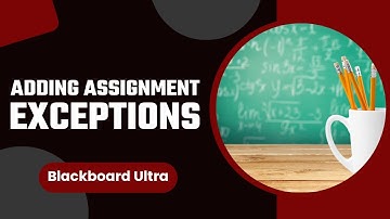 Adding Student Exceptions In Blackboard