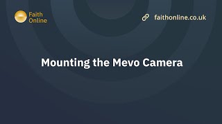 Getting Started with Faith Online Live Streaming Kit: Mounting the Mevo Start