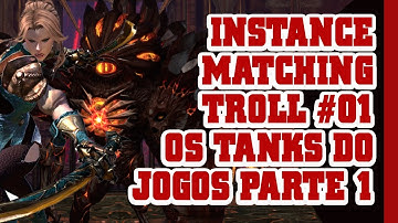 TERA - Instance Matching Troll #01 - Os Tanks do Jogo Parte 1