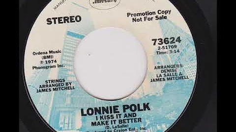 I Kiss And Make It Better  Lonnie Polk