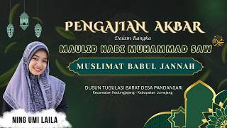 PENGAJIAN AKBAR NING UMI LAILA DESA PANDANSARI KEDUNGJAJANG