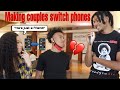 MAKING COUPLES SWITCH PHONES 📲| "LOYALTY TEST"😱| GONE WRONG !!