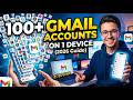 How to Create &amp; Manage 100+ Gmail Accounts on a Single Device (2026 Guide)