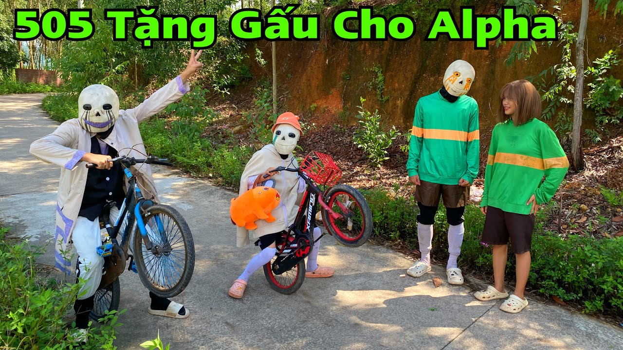 Alpha Sans Được 505 Tặng Gấu Bé Bảy Cũng Muốn Và Cái Kết