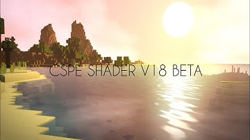 CSPE SHADER V18 BETA , SHADER ULTRA REALISTIS , BEAUTIFUL SKY - MCPE 1.17