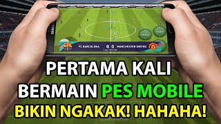 GW PERTAMA KALI MAIN PES MOBILE! SANGAT MERESAHKAN! BIKIN NGAKAK! HAHAHAHA!