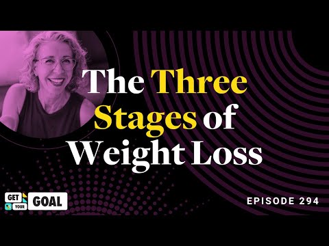 Ep. 294: The Three Stages of Weight Loss