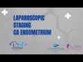 Laparoscopic Staging Carcinoma Endometrium | Dr Pradeep Surg Onco