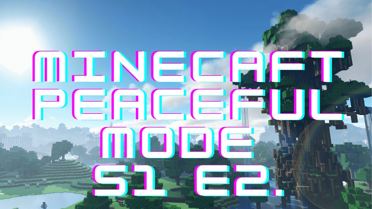 Minecraft Peaceful Mode S1 E2! YouTube