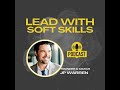 Welcome to Lead with Soft Skills