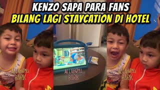 MAMAPAU BAWA KIANO KENZO STAYCATION DI HOTEL..KENZO CERIA SAPA FANS DI STORY