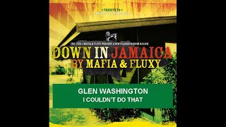 GLEN WASHINGTON - I COULDN&#39;T DO THAT - DOWN IN JAMAICA RIDDIM - IRIE ITES RECORDS