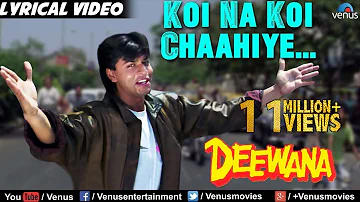 Koi Na Koi Chahiye - Lyrical Video | Deewana | Shahrukh Khan | 90's Song | Ishtar Regional