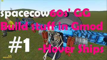 sp6 - GG Build stuff in Garrys mod #1: Hover ships!