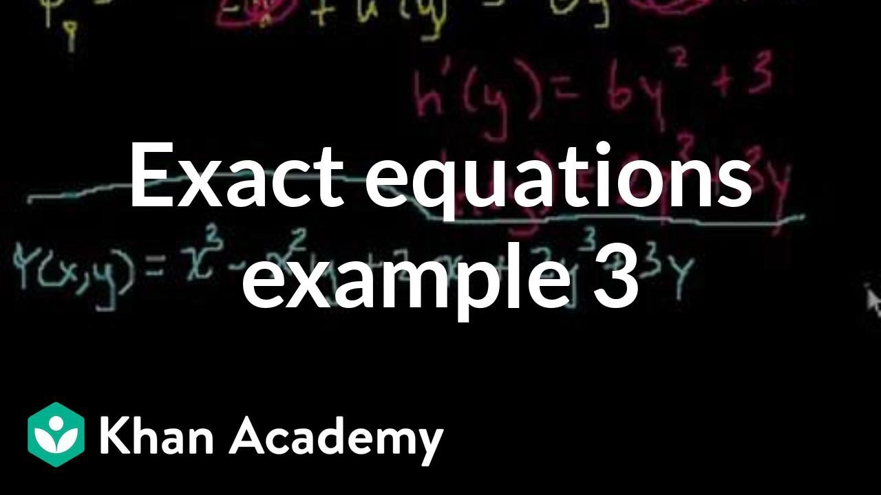 Exact Equations Example 3 Video Khan Academy