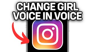 How To Change Girl Voice In Instagram Voice Message 2024 Full Guide