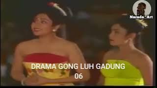 DRAMA GONG SANCAYA DWIPA LUH GADUNG 06