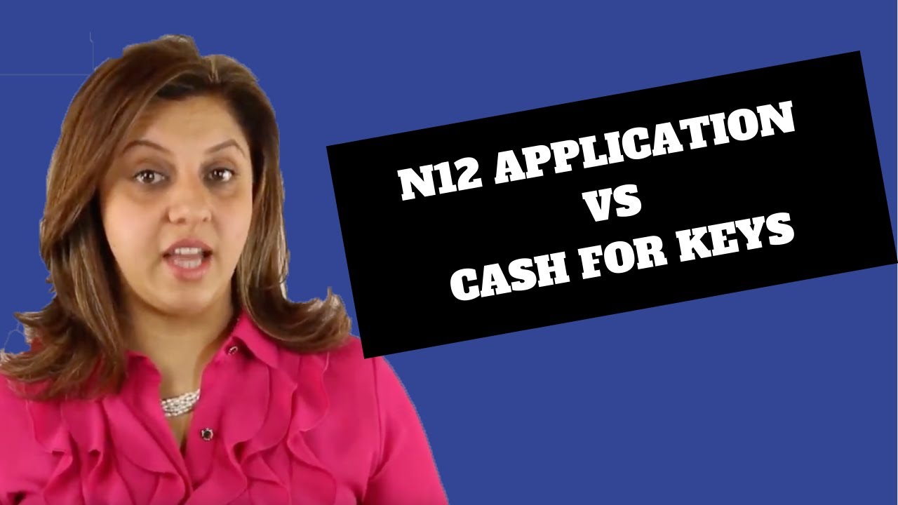 N12 application Vs Cash for keys to end tenancy