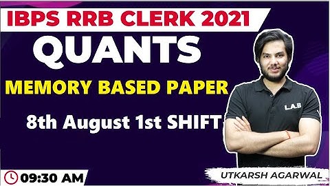 IBPS RRB CLERK 2021 | QUANTS Memory Based Paper || 8th August 1st Shift || by Utkarsh Sir