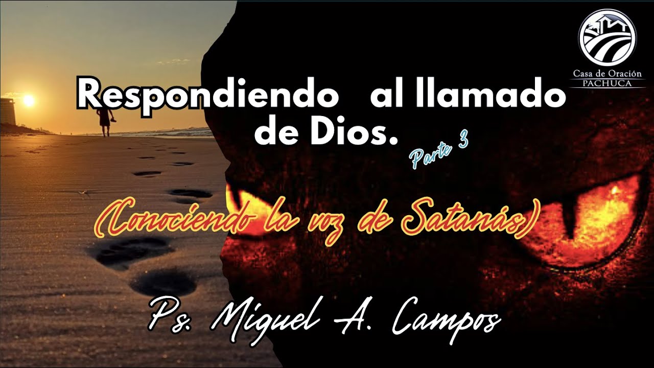 Tema: Conociendo la voz de Satanás. Respondiendo al llamado de Dios ...