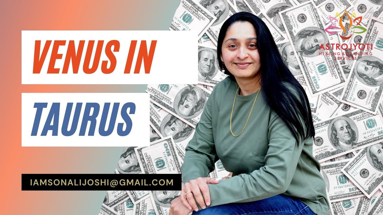 Venus in Taurus- Speech, Earning and collection of pleasures by Sonali Joshi