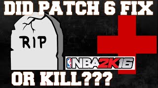 NBA 2K16 - Did Patch 6 Fix or Kill 2K16???