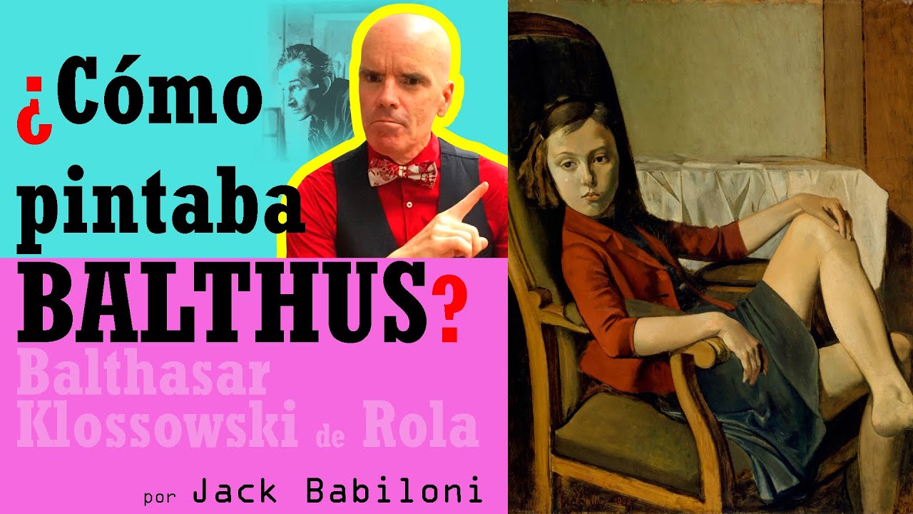 ¿Cómo pintaba Balthus? | Jack Babiloni
