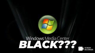 Windows media center but BLACK?