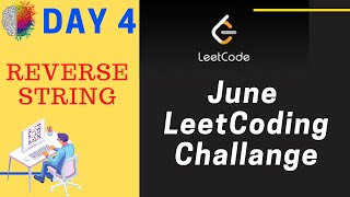 Day 4 || Reverse String || June LeetCoding Challange || Explanation + Solution || C++