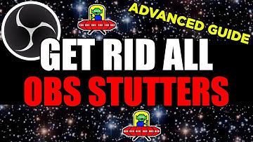 Advanced Guide: How to fix random stutters in OBS livestreaming and recording (2022)