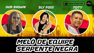 MELO DE EQUIPE SERPENTE NEGRA   DUB BROWN  & SLY FOXX & TOTY