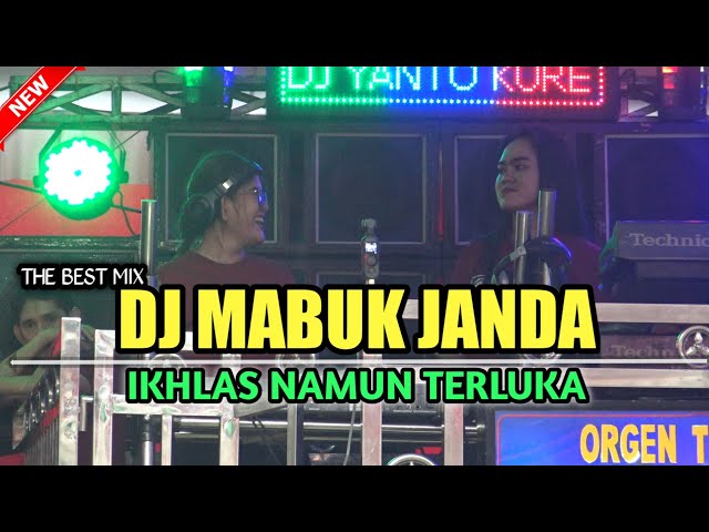 DJ MABUK JANDA X IKHLAS NAMUN TERLUKA OT PESONA LIVE SHOW VOL 2 - FDJ LEYNA GSC FT DJ YANTO KURE class=