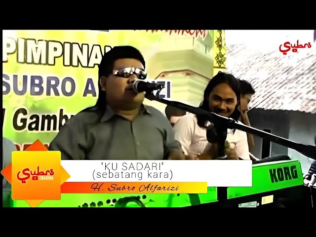 Ku Sadari (Sebatang Kara)  ||  H. Subro Alfarizi  ||  Video Live Show class=