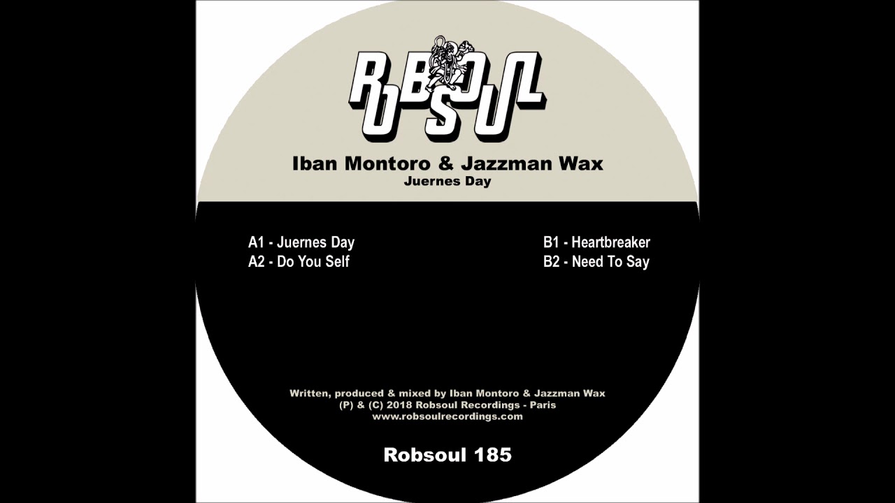 Ver Iban Montoro, Jazzman Wax - Juernes Day - Do You Self (Robsoul) en YouTube Ver Iban Montoro, Jazzman Wax - Juernes Day - Do You Self (Robsoul) en YouTube