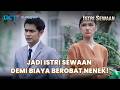 JADI ISTRI SEWAAN DEMI BIAYA BEROBAT NENEK!| EPISODE1 #IstriSewaan