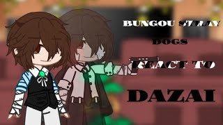 || BSD React To Dazai || Part 1 ||  No Ships ||