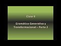 Gramática Generativa y Transformacional   Parte 2