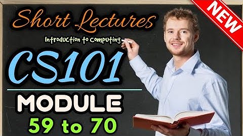CS101(Introduction to Computing) |Short lecture Module 59 to 70 |Virtual University| Latest 2023-24