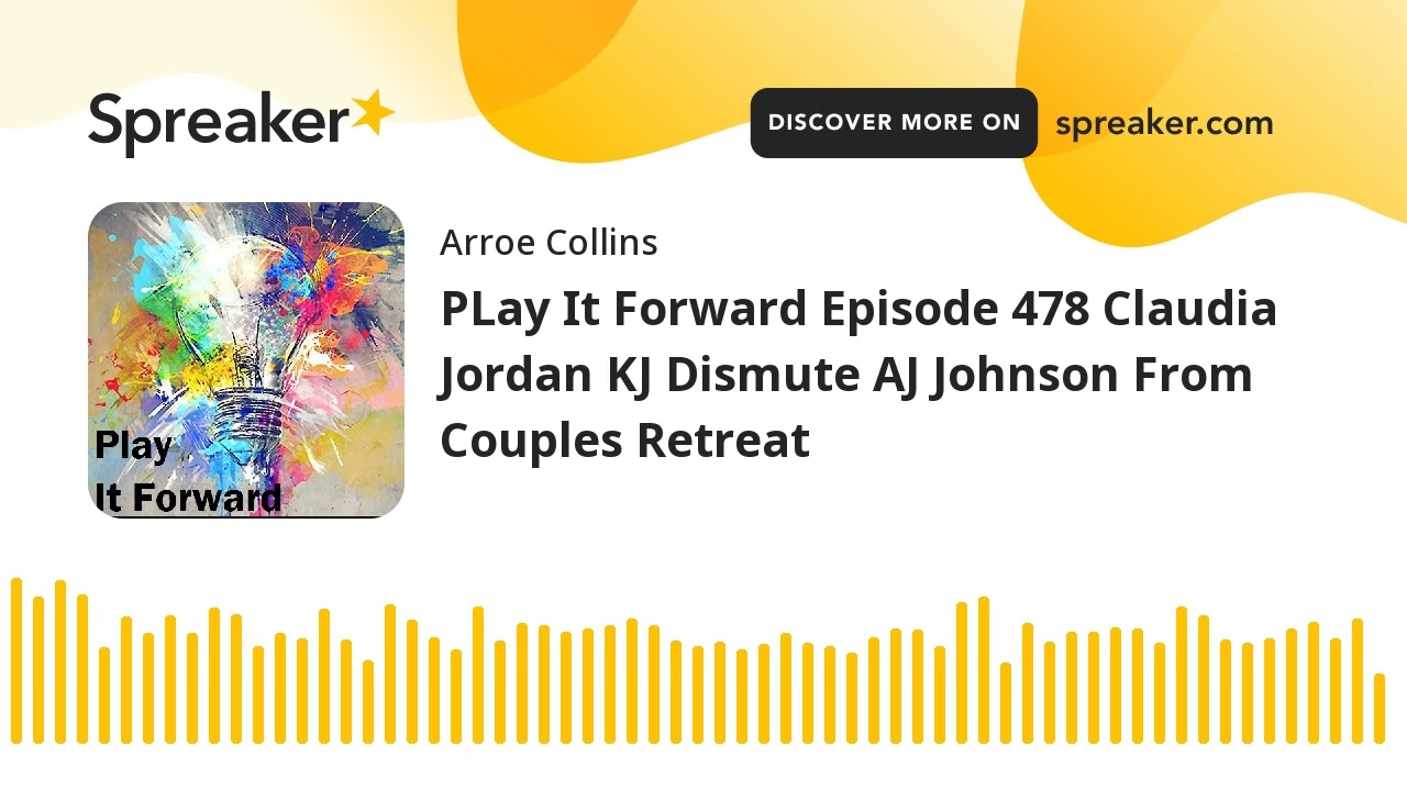 PLay It Forward Episode 478 Claudia Jordan KJ Dismute AJ Johnson From Couples Retreat