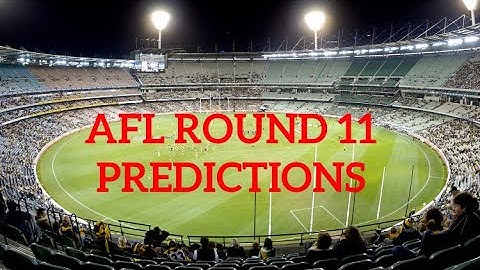 AFL ROUND 11 TIPS/PREDICTIONS