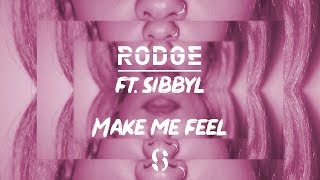 Rodge ft. Sibbyl - Make Me Feel