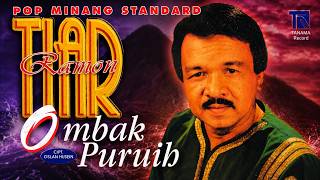 Tiar Ramon - Pop Minang Standart Ombak Puruih ( Full Album )