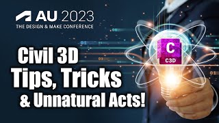 Civil 3D Tips, Tricks, and Unnatural Acts  AU2023