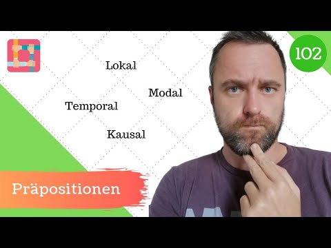 [102] Deutsche Präpositionen - Lokal, temporal, kausal, modal?