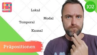 [102] Deutsche Präpositionen -  Lokal, temporal, kausal, modal